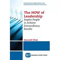 The HOW of Leadership： Inspire People to Achieve Extraordinary Results