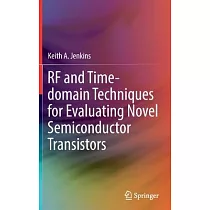 RF and Time─Domain Techniques for Evaluating Novel Semiconductor Transistors