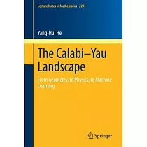The Calabi─Yau Landscape： From Geometry， to Physics， to Machine Learning