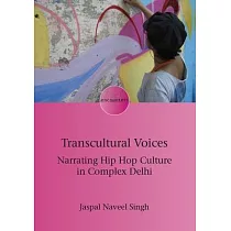 Transcultural Voices： Narrating Hip Hop Culture in Complex Delhi