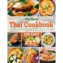 The Tasty Thai Cookbook： 200─Day Simple & Delicious Recipes from Everyone’’s Favorite Thai Family Kitchen