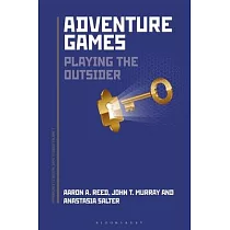 Adventure Games： Playing the Outsider