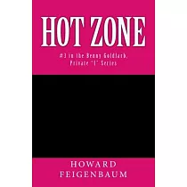 Hot Zone： Third Novel in the Benny Goldfarb， Private "I" Series