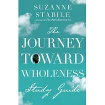 The Journey Toward Wholeness Study Guide