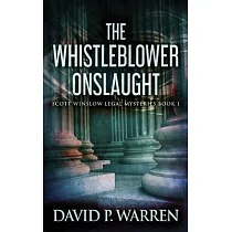 The Whistleblower Onslaught