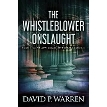 The Whistleblower Onslaught： Large Print Edition