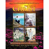 New Creations Coloring Book Series： The Life of Christ