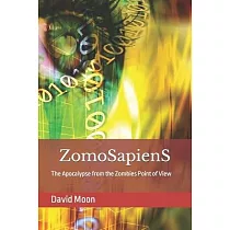 ZomoSapienS： The Apocalypse from the Zombies Point of View