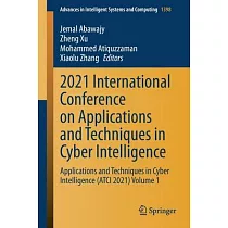 2021 International Conference on Applications and Techniques in Cyber Intelligence： Applications and Techniques in Cyber Intelligence (Atci 2021) Volu