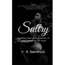Sultry： A lip─biting， heart─racing collection of poetry and prose that tease