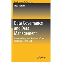 Data Governance and Data Management： Contextualizing Data Governance Drivers， Technologies， and Tools