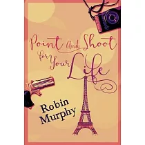Point And Shoot For Your Life： Large Print Edition