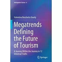 Megatrends Defining the Future of Tourism： A Journey Within the Journey in 12 Universal Truths