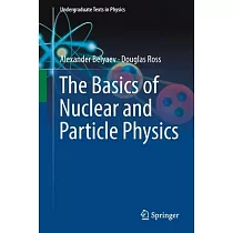 The Basics of Nuclear and Particle Physics