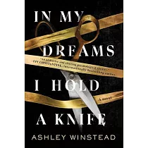 In My Dreams I Hold a Knife