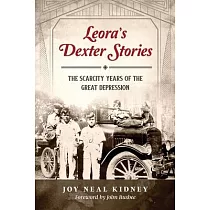 Leora’’s Dexter Stories： The Scarcity Years of the Great Depression