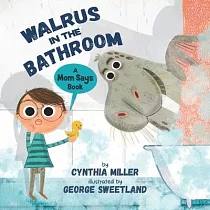 Walrus in the Bathroom： A Mom Says Book