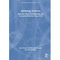 Marketing Analytics： Statistical Tools for Marketing and Consumer Behaviour Using SPSS
