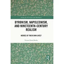 Byronism， Napoleonism and Nineteenth─Century Realism： Heroes of Their Lives
