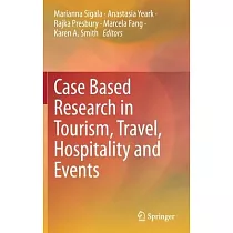 Case Based Research in Tourism， Travel， Hospitality and Events