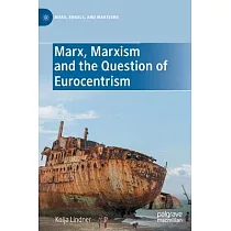 Marx， Marxism and the Question of Eurocentrism