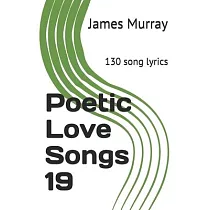 Poetic Love Songs 19： 130 song lyrics