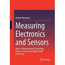 Measuring Electronics and Sensors： Basics of Measurement Technology， Sensors， Analog and Digital Signal Processing