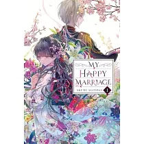 My Happy Marriage， Vol. 1 (Light Novel)