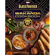 Marvel’’s Black Panther： The Official Wakanda Cookbook： (African Cuisine， Geeky Cookbook， Marvel Gifts)