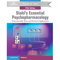 Stahl’’s Essential Psychopharmacology： Neuroscientific Basis and Practical Applications