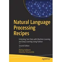Natural Language Processing Recipes： Unlocking Text Data with Machine Learning and Deep Learning Using Python