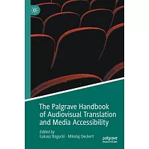 The Palgrave Handbook of Audiovisual Translation and Media Accessibility