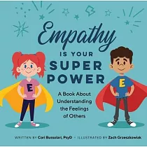 Empathy Is Your Superpower： A Book about Understanding the Feelings of Others