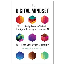 The Digital Mindset： What It Really Takes to Thrive in the Age of Data， Algorithms， and AI
