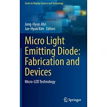 Micro Light Emitting Diode： Fabrication and Devices： Micro─Led Technology