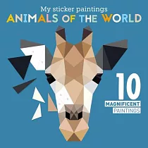 My Sticker Paintings： Animals of the World： 10 Magnificent Paintings