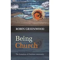 Being Church： The Formation of Christian Community