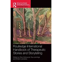 The Routledge International Handbook of Therapeutic Stories and Storytelling