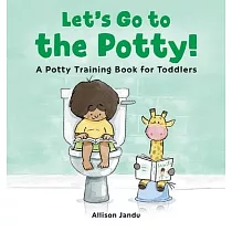 Let’’s Go to the Potty!： A Potty Training Book for Toddlers