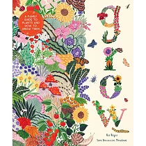 Grow： A Family Guide to Plants and How to Grow Them