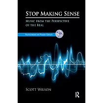 Stop Making Sense： Music from the Perspective of the Real