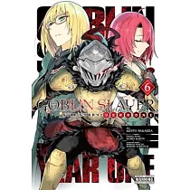 Goblin Slayer Side Story： Year One， Vol. 6 (Manga)