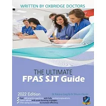 The Ultimate FPAS SJT Guide： 300 Practice Questions， Expert Advice， and Score Boosting Strategies for the NS Foundation Programme Situational Judge