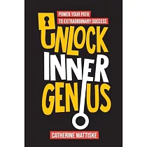Unlock Inner Genius： Power Your Path to Extraordinary Success