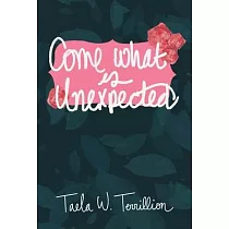 Come What is Unexpected
