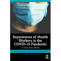 Experiences of Health Workers in the Covid─19 Pandemic： In Their Own Words
