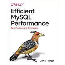 Efficient MySQL Performance： Best Practices and Techniques