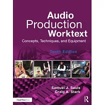 Audio Production Worktext： Concepts， Techniques， and Equipment