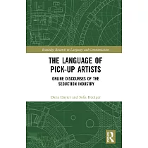A Linguistic Analysis of Pick─Up Artist Discourse： Selling Seduction