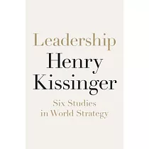 Leadership： Six Studies in World Strategy